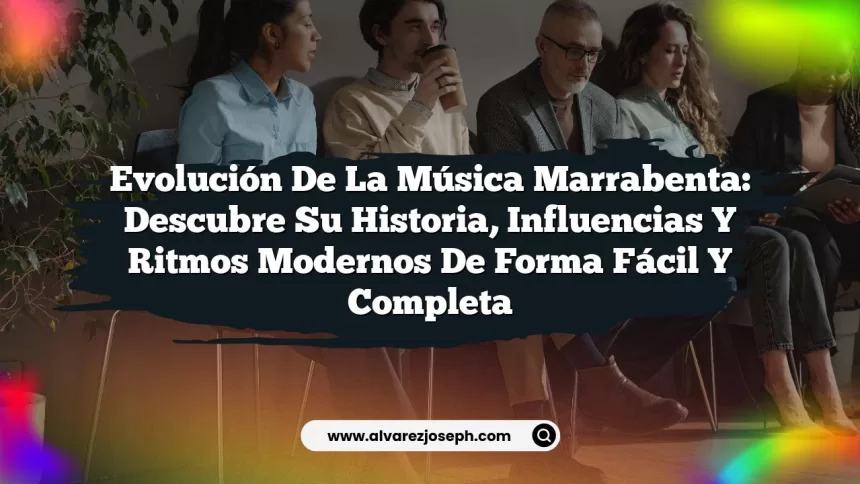 Evolución de la Música Marrabenta: Descubre su Historia, Influencias y Ritmos Modernos de Forma Fácil y Completa