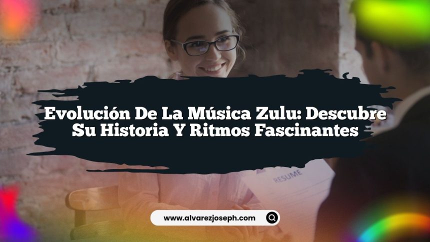 Evolución de la Música Zulu: Descubre Su Historia y Ritmos Fascinantes