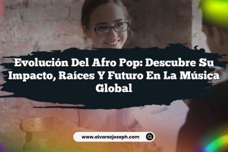 Evolución del Afro Pop: Descubre Su Impacto, Raíces y Futuro en la Música Global
