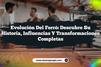 Evolución del Forró: Descubre su Historia, Influencias y Transformaciones Completas