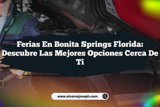 Ferias en Bonita Springs Florida: Descubre las Mejores Opciones Cerca de Ti