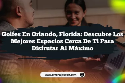 Golfes en Orlando, Florida: Descubre los Mejores Espacios Cerca de Ti para Disfrutar al Máximo
