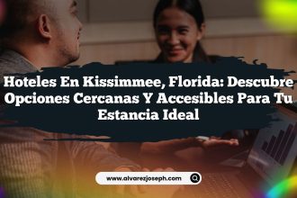Hoteles en Kissimmee, Florida: Descubre Opciones Cercanas y Accesibles para tu Estancia Ideal