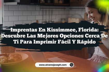 Imprentas en Kissimmee, Florida: Descubre las Mejores Opciones Cerca de Ti para Imprimir Fácil y Rápido