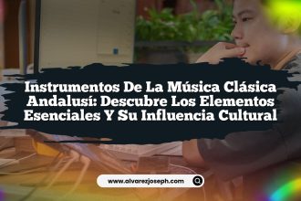 Instrumentos de la Música Clásica Andalusí: Descubre los Elementos Esenciales y Su Influencia Cultural
