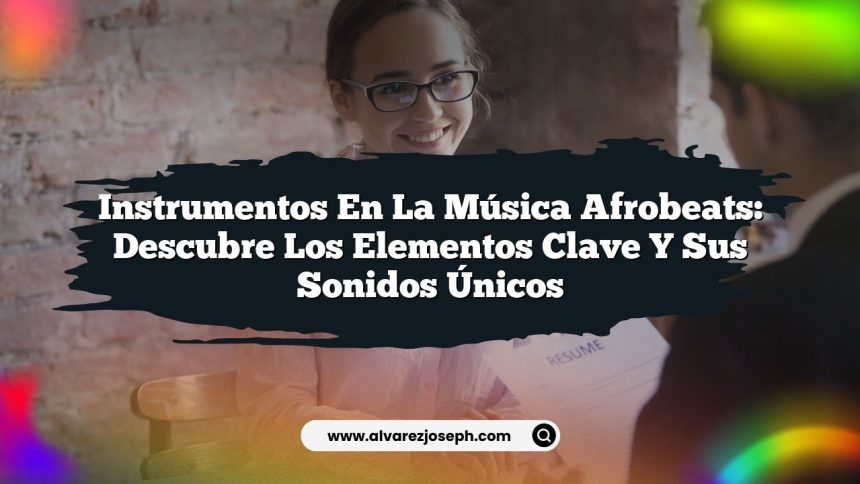 Instrumentos en la Música Afrobeats: Descubre los Elementos Clave y sus Sonidos Únicos