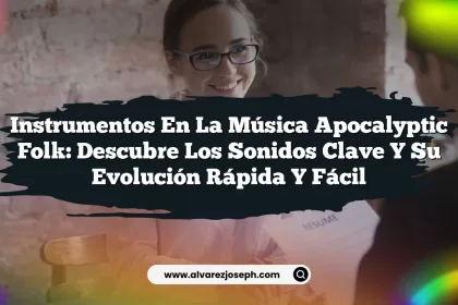 Instrumentos en la Música Apocalyptic Folk: Descubre los Sonidos Clave y su Evolución Rápida y Fácil