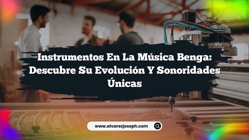 Instrumentos en la Música Benga: Descubre su Evolución y Sonoridades Únicas