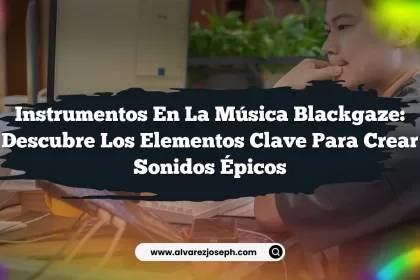 Instrumentos en la Música Blackgaze: Descubre los Elementos Clave para Crear Sonidos Épicos