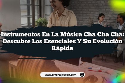 Instrumentos en la Música Cha Cha Cha: Descubre los Esenciales y su Evolución Rápida
