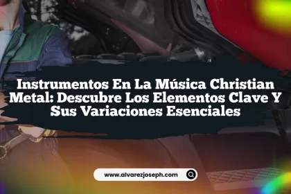 Instrumentos en la Música Christian Metal: Descubre los Elementos Clave y sus Variaciones Esenciales