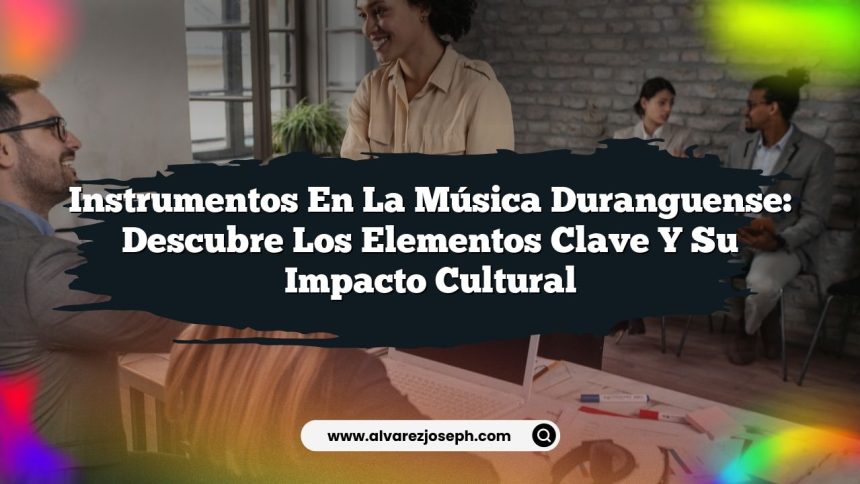 Imagen de Instrumentos en la Música Duranguense: Descubre los Elementos Clave y su Impacto Cultural Instrumentos en la Música Duranguense: Descubre los Elementos Clave y su Impacto Cultural