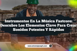 Instrumentos en la Música Fastcore: Descubre los Elementos Clave para Crear Sonidos Potentes y Rápidos