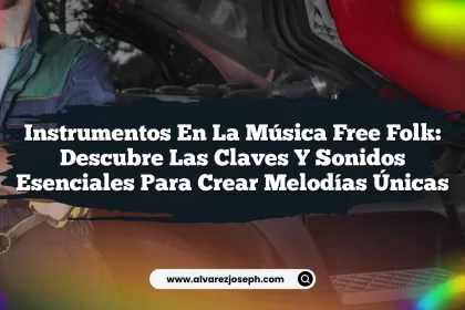 Instrumentos en la Música Free Folk: Descubre las Claves y Sonidos Esenciales para Crear Melodías Únicas