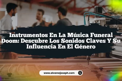 Instrumentos en la Música Funeral Doom: Descubre los Sonidos Claves y su Influencia en el Género
