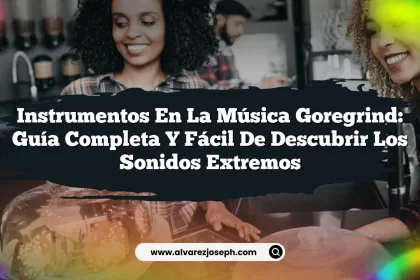 Instrumentos en la Música Goregrind: Guía Completa y Fácil de Descubrir los Sonidos Extremos