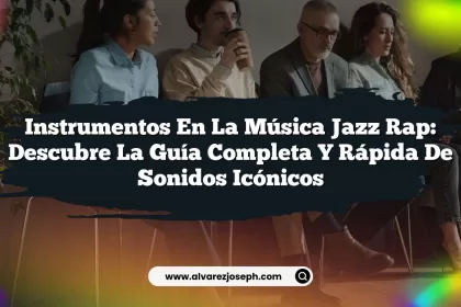 Instrumentos en la Música Jazz Rap: Descubre la Guía Completa y Rápida de Sonidos Icónicos
