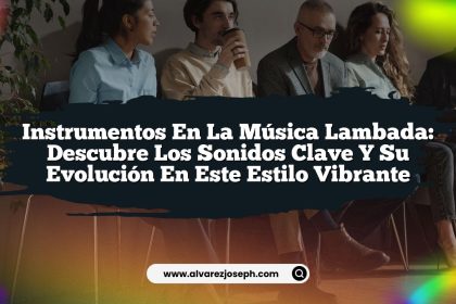 Instrumentos en la Música Lambada: Descubre los Sonidos Clave y su Evolución en este Estilo Vibrante