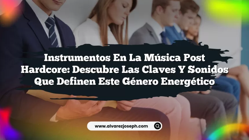 Instrumentos en la Música Post Hardcore: Descubre las Claves y Sonidos que Definen este Género Energético