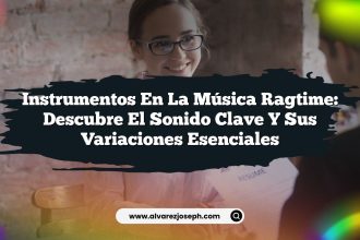Instrumentos en la Música Ragtime: Descubre el Sonido Clave y sus Variaciones Esenciales