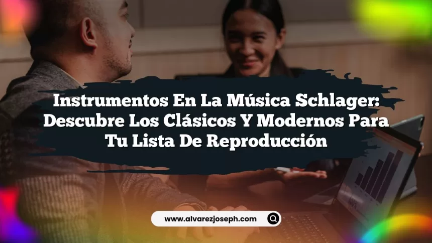Imagen de Instrumentos en la Música Schlager: Descubre los Clásicos y Modernos para Tu Lista de Reproducción Instrumentos en la Música Schlager: Descubre los Clásicos y Modernos para Tu Lista de Reproducción