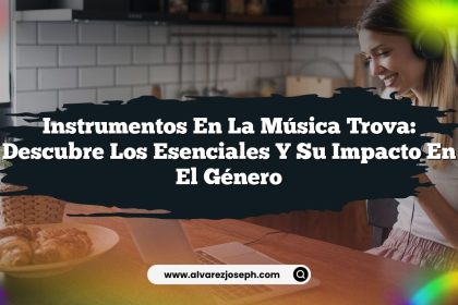 Instrumentos en la Música Trova: Descubre los Esenciales y Su Impacto en el Género