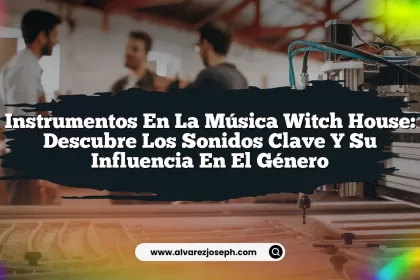Instrumentos en la Música Witch House: Descubre los Sonidos Clave y Su Influencia en el Género