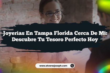 Joyerías en Tampa Florida Cerca de Mí: Descubre Tu Tesoro Perfecto Hoy
