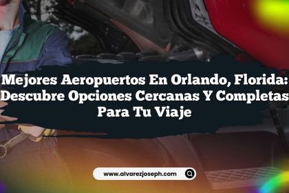 Mejores Aeropuertos en Orlando, Florida: Descubre Opciones Cercanas y Completas para Tu Viaje