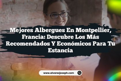 Mejores Albergues en Montpellier, Francia: Descubre los más recomendados y económicos para tu estancia