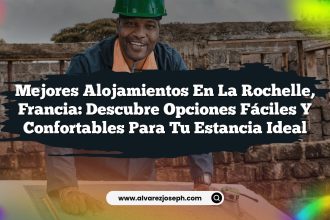 Mejores Alojamientos en La Rochelle, Francia: Descubre Opciones Fáciles y Confortables para Tu Estancia Ideal