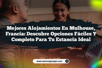 Mejores Alojamientos en Mulhouse, Francia: Descubre Opciones Fáciles y Completo para tu Estancia Ideal