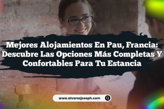 Mejores Alojamientos en Pau, Francia: Descubre las Opciones Más Completas y Confortables para Tu Estancia