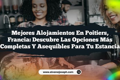 Mejores Alojamientos en Poitiers, Francia: Descubre las Opciones más Completas y Asequibles para tu Estancia