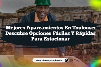 Mejores Aparcamientos en Toulouse: Descubre Opciones Fáciles y Rápidas para Estacionar