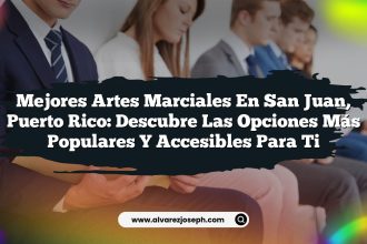 Mejores Artes Marciales en San Juan, Puerto Rico: Descubre las Opciones Más Populares y Accesibles para Ti