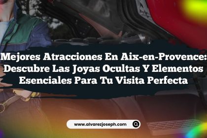 Mejores Atracciones en Aix-en-Provence: Descubre las Joyas Ocultas y Elementos Esenciales para tu Visita Perfecta