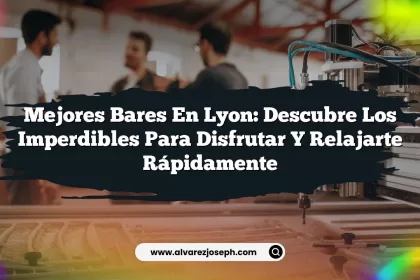 Mejores Bares en Lyon: Descubre los Imperdibles para disfrutar y relajarte Rápidamente