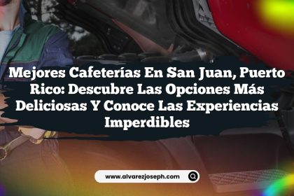 Mejores Cafeterías en San Juan, Puerto Rico: Descubre las Opciones Más Deliciosas y Conoce las Experiencias Imperdibles