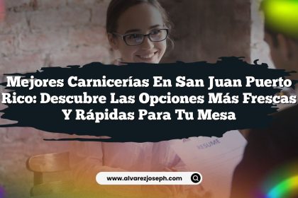 Mejores Carnicerías en San Juan Puerto Rico: Descubre las Opciones Más Frescas y Rápidas para Tu Mesa