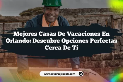 Mejores Casas de Vacaciones en Orlando: Descubre Opciones Perfectas Cerca de Ti