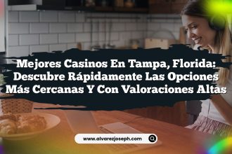 Mejores Casinos en Tampa, Florida: Descubre Rápidamente las Opciones Más Cercanas y Con Valoraciones Altas