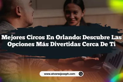 Mejores Circos en Orlando: Descubre las Opciones Más Divertidas Cerca de Ti