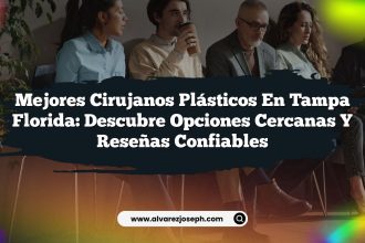 Mejores Cirujanos Plásticos en Tampa Florida: Descubre Opciones Cercanas y Reseñas Confiables