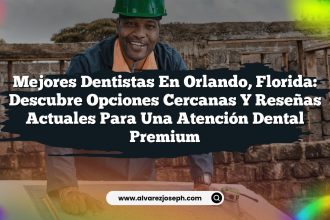 Mejores Dentistas en Orlando, Florida: Descubre Opciones Cercanas y Reseñas Actuales para una Atención Dental Premium