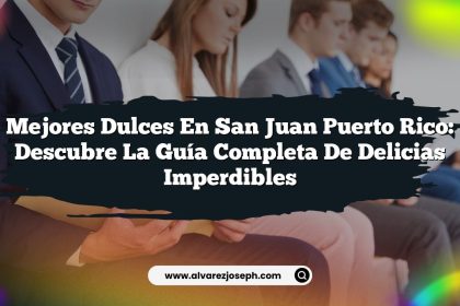 Mejores Dulces en San Juan Puerto Rico: Descubre la Guía Completa de Delicias Imperdibles