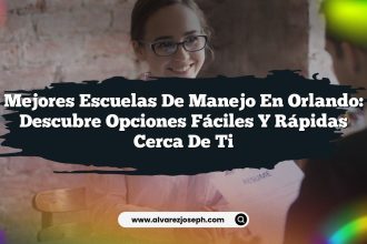 Mejores Escuelas de Manejo en Orlando: Descubre Opciones Fáciles y Rápidas Cerca de Ti