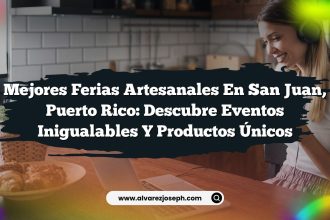 Mejores Ferias Artesanales en San Juan, Puerto Rico: Descubre Eventos Inigualables y Productos Únicos