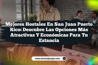 Mejores Hostales en San Juan Puerto Rico: Descubre las Opciones Más Atractivas y Económicas para tu Estancia