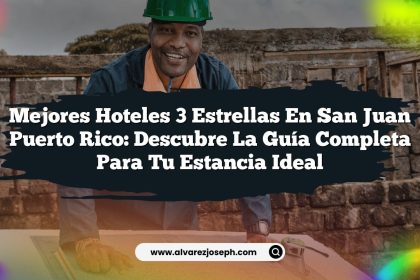 Mejores Hoteles 3 Estrellas en San Juan Puerto Rico: Descubre la Guía Completa para Tu Estancia Ideal